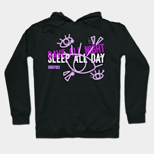 Rave All Night, Sleep All Day (Maybe) Hoodie